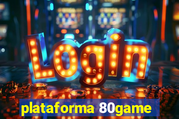 plataforma 80game